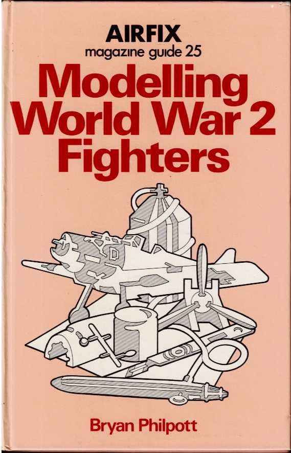 Image for AIRFIX MAGAZINE GUIDE 25: MODELLING WORLD WAR 2 FIGHTERS AIRFIX MAGAZINE GUIDE 25: MODELLING WORLD WAR 2 FIGHTERS