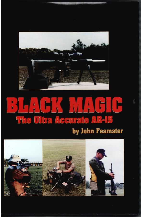 Image for BLACK MAGIC - THE ULTRA ACCURATE AR-15 BLACK MAGIC - THE ULTRA ACCURATE AR-15