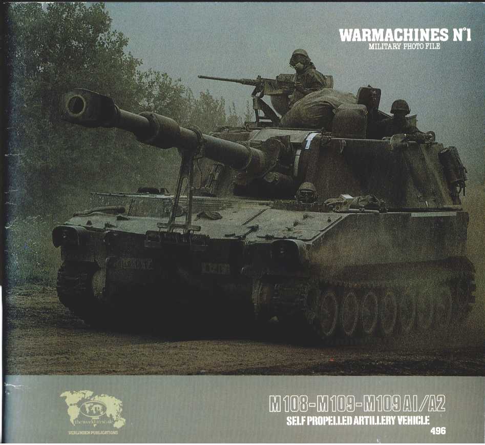 Image for WARMACHINES NO.1: M108, M109, M109A1/A2 SELF PROPELLED ARTILLERY VEHICLE WARMACHINES NO.1: M108, M109, M109A1/A2 SELF PROPELLED ARTILLERY VEHICLE