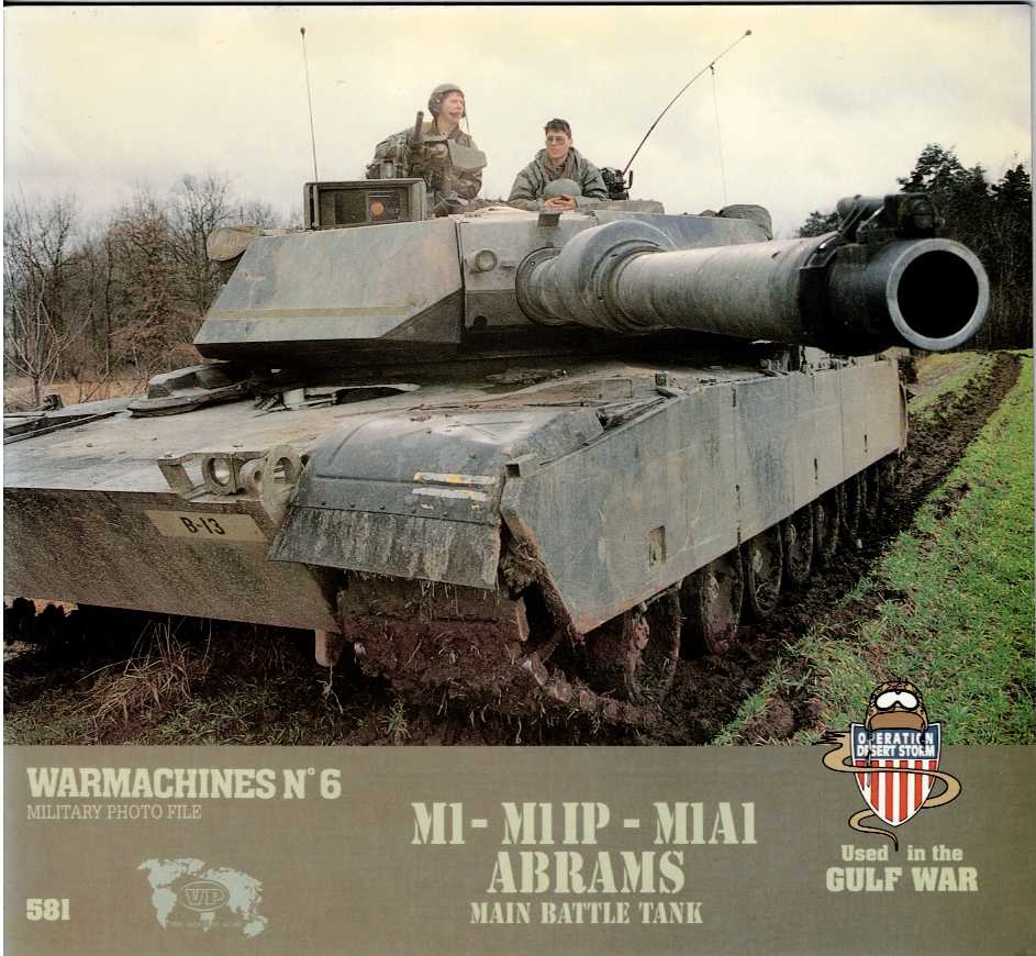 Image for WARMACHINES NO.6: M1, M1IP & M1A1 ABRAMS MAIN BATTLE TANK WARMACHINES NO.6: M1, M1IP & M1A1 ABRAMS MAIN BATTLE TANK