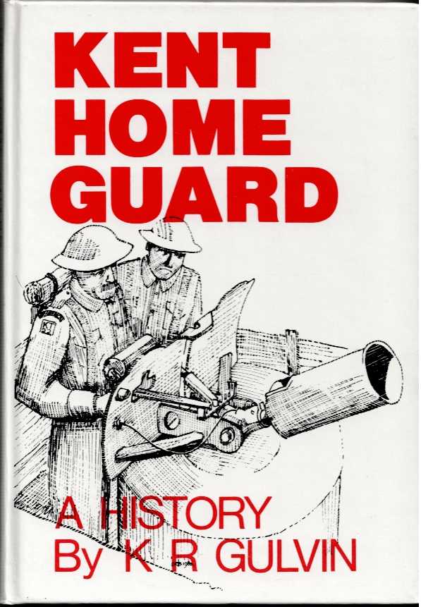 Image for KENT HOME GUARD : A HISTORY KENT HOME GUARD : A HISTORY