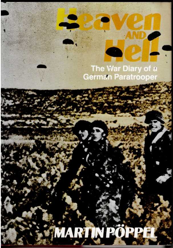 Image for HEAVEN AND HELL : THE WAR DIARY OF A GERMAN PARATROOPER HEAVEN AND HELL : THE WAR DIARY OF A GERMAN PARATROOPER