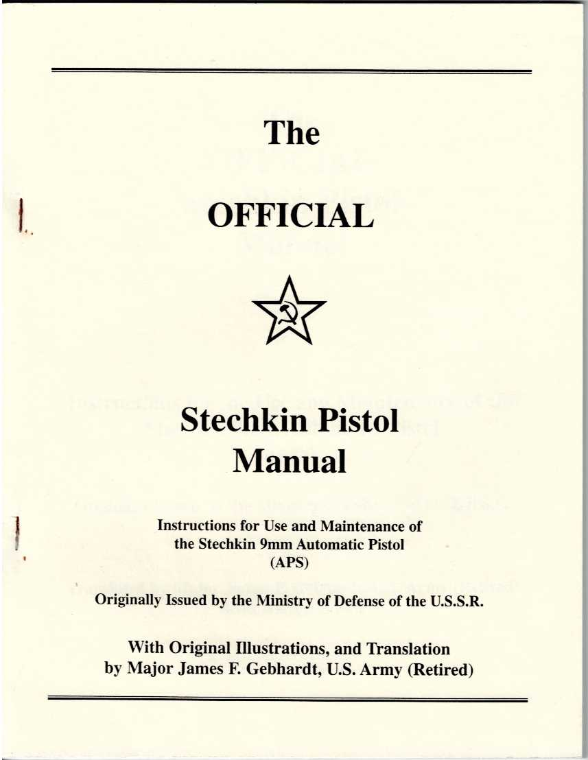Image for THE OFFICIAL STECHKIN PISTOL MANUAL : INSTRUCTIONS FOR THE USE AND MAINTENANCE OF THE STECHKIN 9MM AUTOMATIC PISTOL (APS) THE OFFICIAL STECHKIN PISTOL MANUAL : INSTRUCTIONS FOR THE USE AND MAINTENANCE OF THE STECHKIN 9MM AUTOMATIC PISTOL (APS)