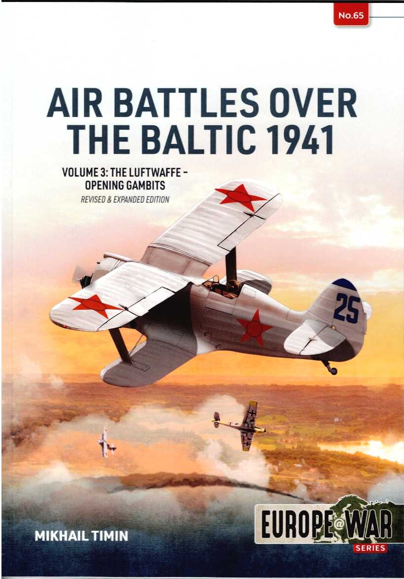 AIR BATTLES OVER THE BALTIC 1941 : VOLUME 3: THE LUFTWAFFE - OPENING GAMBITS (REVISED & EXPANDED EDITION)