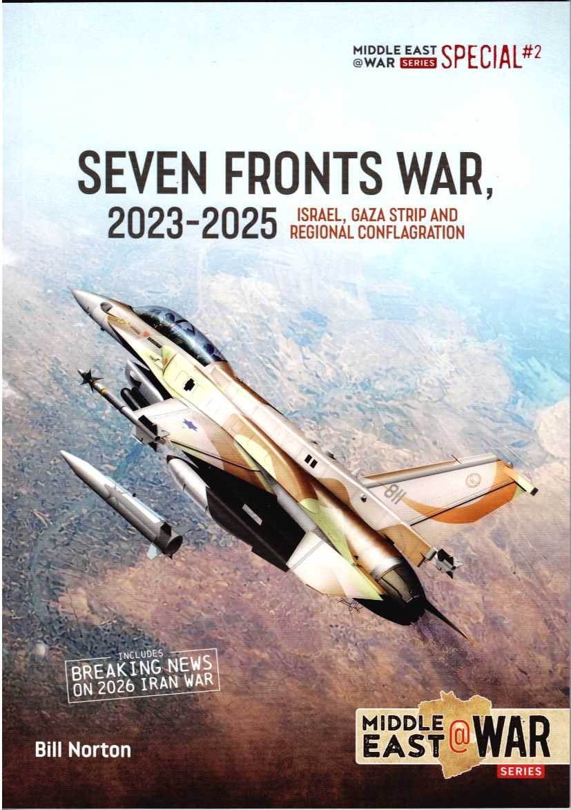 SEVEN FRONTS WAR, 2023-2025 : ISRAEL, GAZA STRIP AND REGIONAL CONFLAGRATION