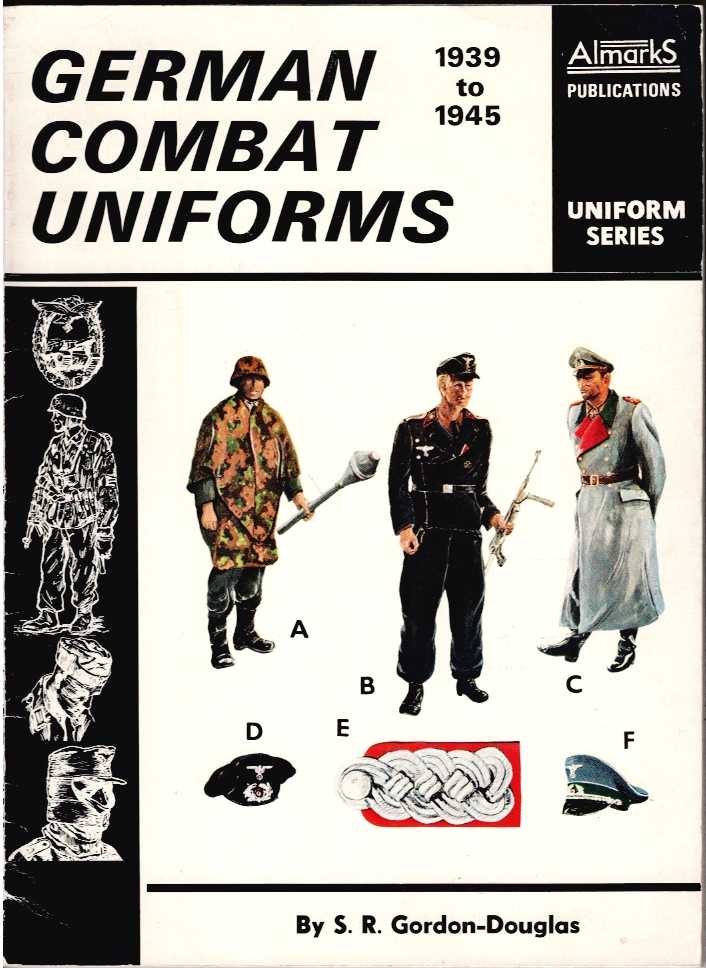 Image for GERMAN COMBAT UNIFORMS 1939 TO 1945 GERMAN COMBAT UNIFORMS 1939 TO 1945