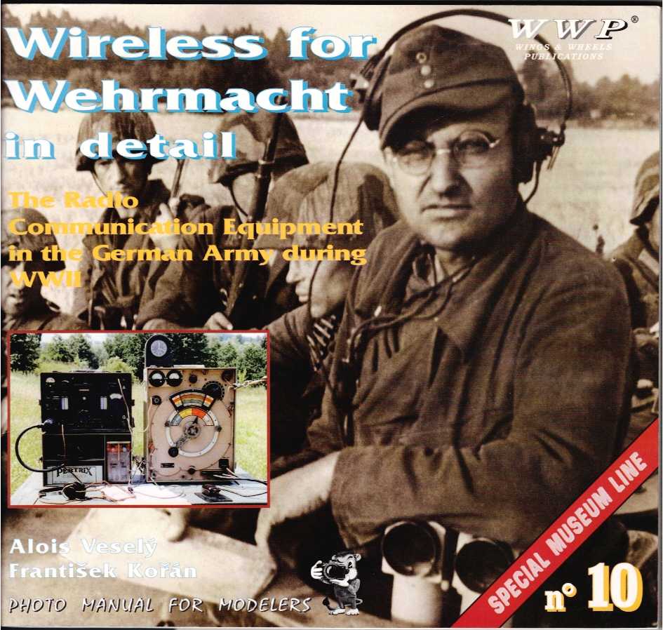 WIRELESS FOR WEHRMACHT : GERMAN RADIOS IN DETAIL