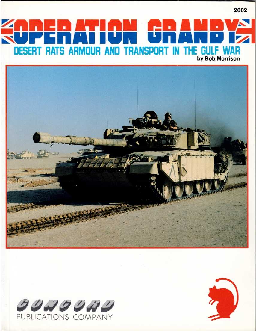 OPERATION GRANBY : DESERT RATS ARMOUR AND TRANSPORT IN THE GULF WAR