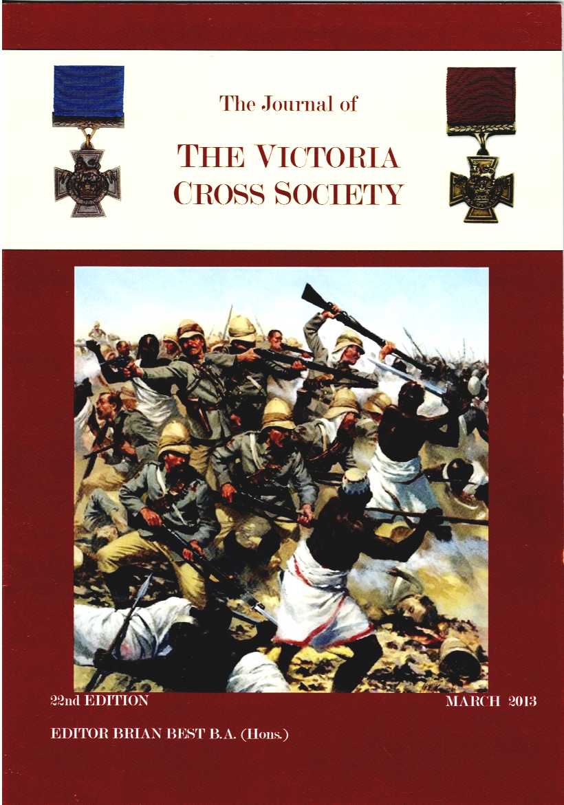 JOURNAL OF THE VICTORIA CROSS SOCIETY : 22ND EDITION / MARCH 2013