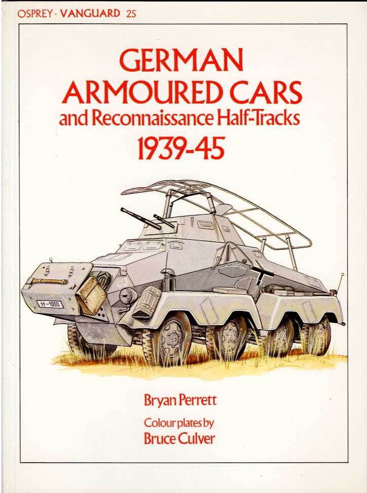 OSPREY VANGUARD 25: GERMAN ARMOURED CARS AND RECONNAISSANCE HALF-TRACKS 1939-45