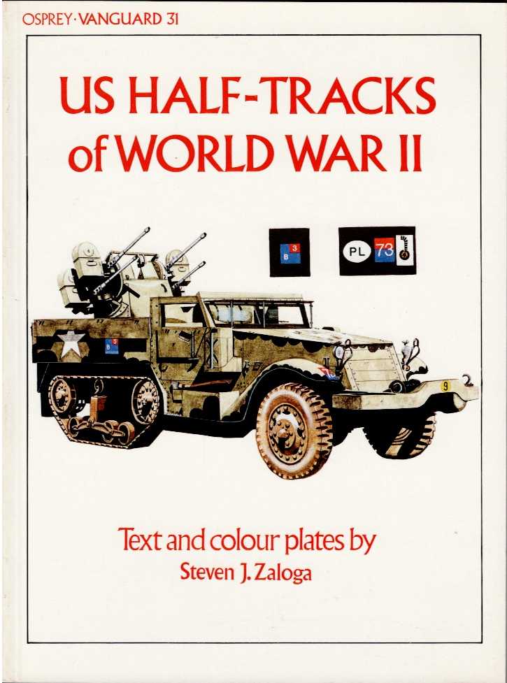 OSPREY VANGUARD 31: US HALF-TRACKS OF WORLD WAR II