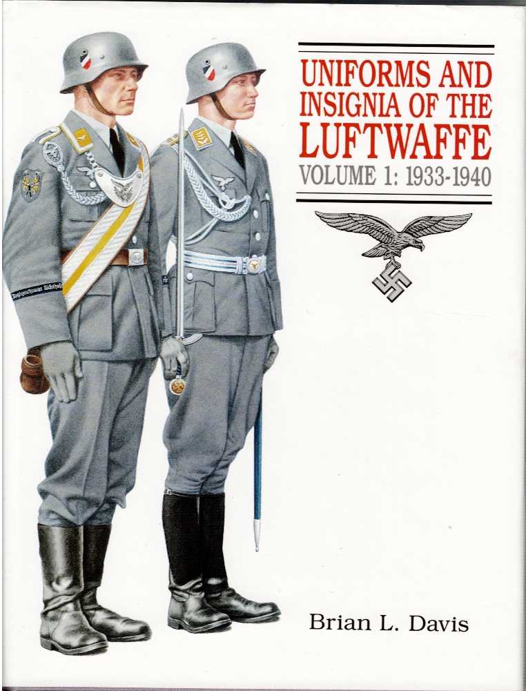 UNIFORMS AND INSIGNIA OF THE LUFTWAFFE VOLUME 1: 1933-1940