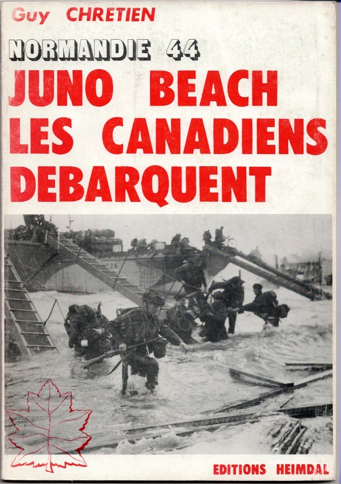 NORMANDIE 44 : JUNO BEACH LES CANADIENS DEBARQUENT (FRENCH TEXT)
