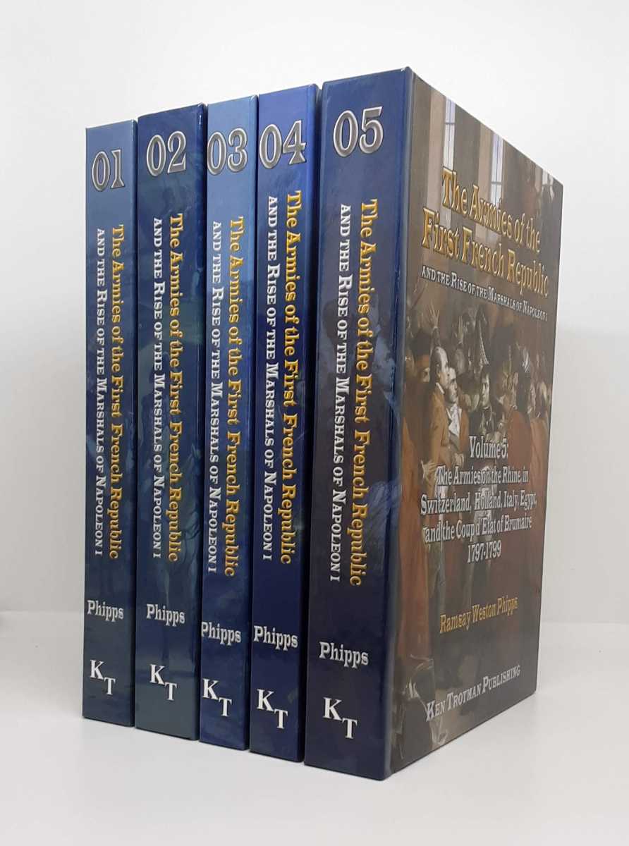 Image for THE ARMIES OF THE FIRST FRENCH REPUBLIC AND THE RISE OF THE MARSHALS OF NAPOLEON I (FIVE VOLUME SET) THE ARMIES OF THE FIRST FRENCH REPUBLIC AND THE RISE OF THE MARSHALS OF NAPOLEON I (FIVE VOLUME SET)