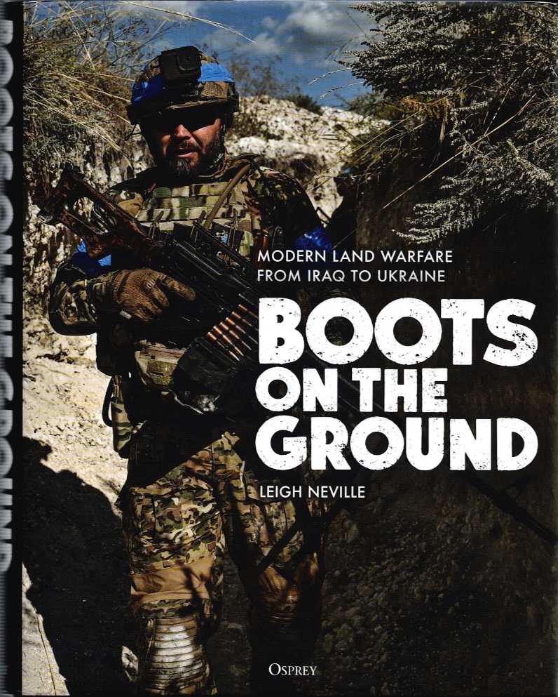 BOOTS ON THE GROUND : MODERN LAND WARFARE FROM IRAQ TO UKRAINE