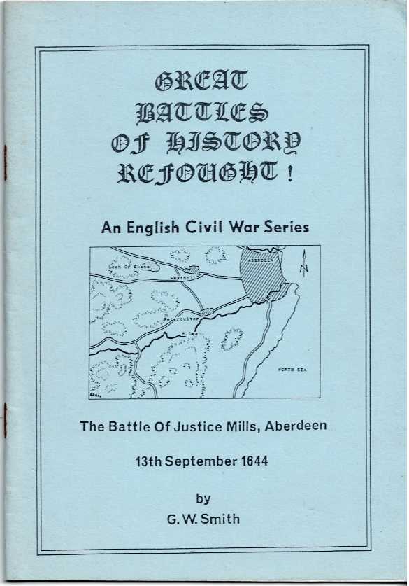 Image for THE BATTLE OF JUSTICE MILLS, ABERDEEN, 13TH SEPTEMBER 1644 THE BATTLE OF JUSTICE MILLS, ABERDEEN, 13TH SEPTEMBER 1644