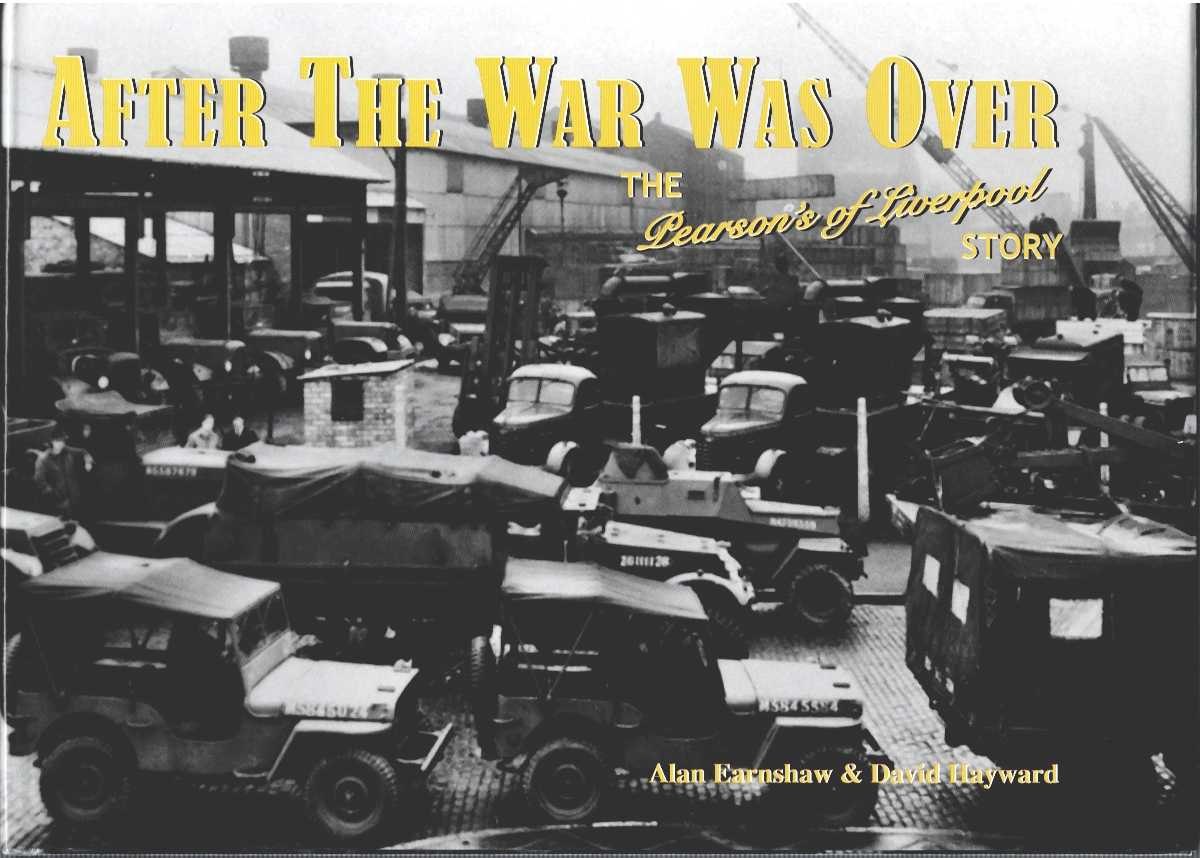 AFTER THE WAR WAS OVER : THE PEARSON'S OF LIVERPOOL STORY (SIGNED & NUMBERED EDITION)