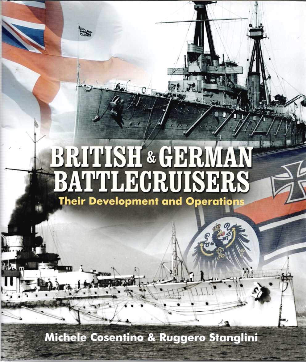 Image for BRITISH & GERMAN BATTLECRUISERS : THEIR DEVELOPMENT AND OPERATIONS BRITISH & GERMAN BATTLECRUISERS : THEIR DEVELOPMENT AND OPERATIONS