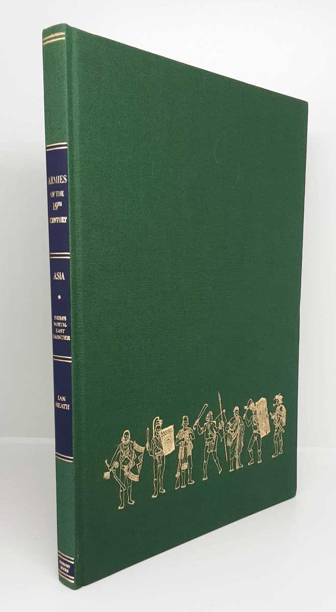 ARMIES OF THE NINETEENTH CENTURY: ASIA: 3: INDIA'S NORTH-EAST FRONTIER