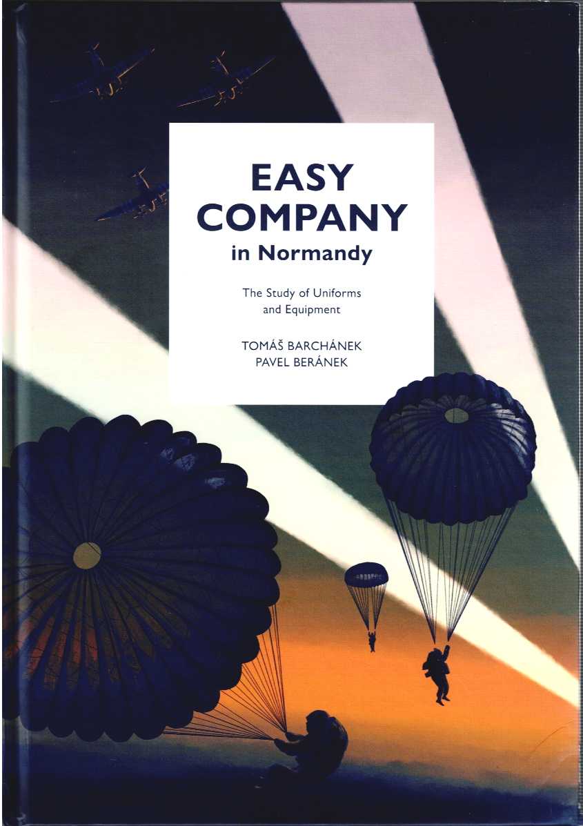 EASY COMPANY IN NORMANDY : THE STUDY OF UNIFORMS AND EQUIPMENT