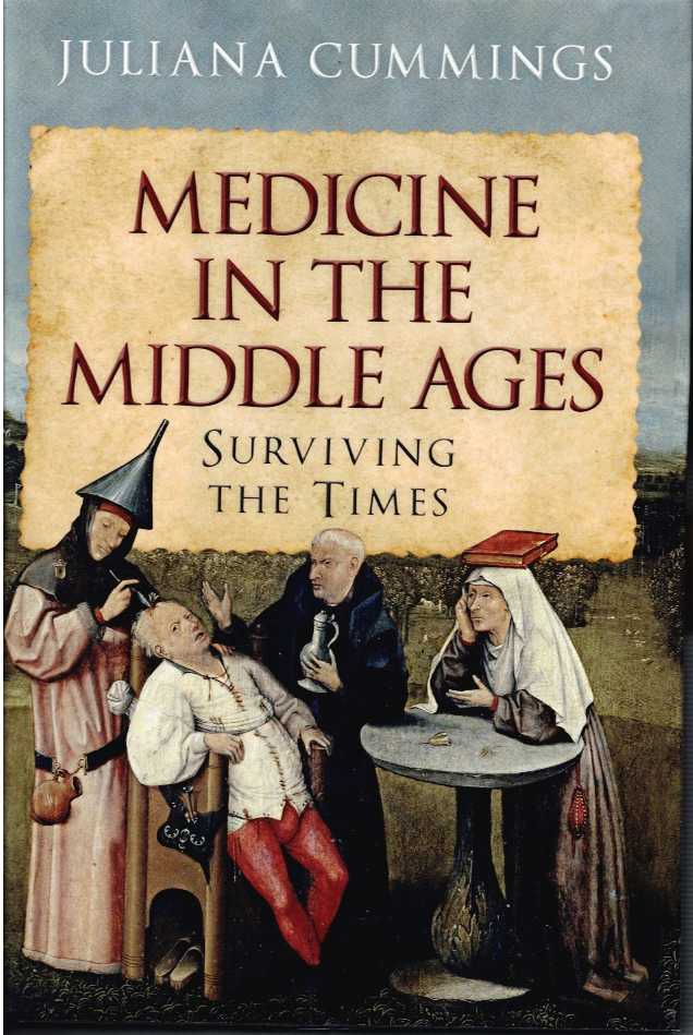 MEDICINE IN THE MIDDLE AGES : SURVIVING THE TIMES