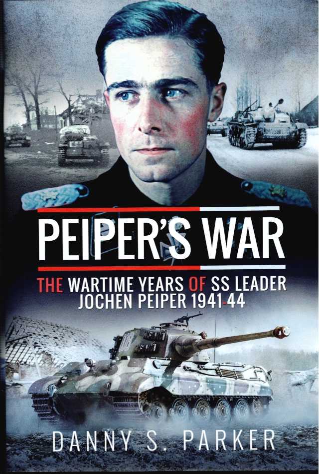 Image for PEIPER'S WAR : THE WARTIME YEARS OF SS LEADER JOCHEN PEIPER: 1941-1944 PEIPER'S WAR : THE WARTIME YEARS OF SS LEADER JOCHEN PEIPER: 1941-1944