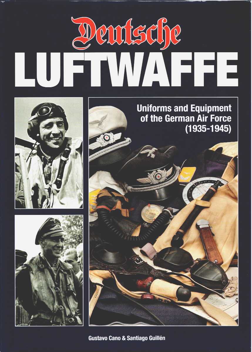 DEUTSCHE LUFTWAFFE : UNIFORMS AND EQUIPMENT OF THE GERMAN AIR FORCE (1935-1945)