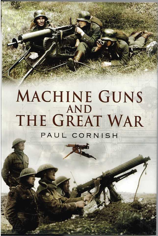 MACHINE GUNS AND THE GREAT WAR