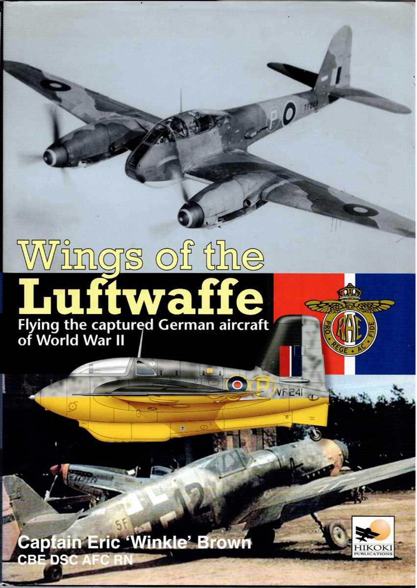 Image for WINGS OF THE LUFTWAFFE : FLYING THE CAPTURED GERMAN AIRCRAFT OF WORLD WAR II WINGS OF THE LUFTWAFFE : FLYING THE CAPTURED GERMAN AIRCRAFT OF WORLD WAR II