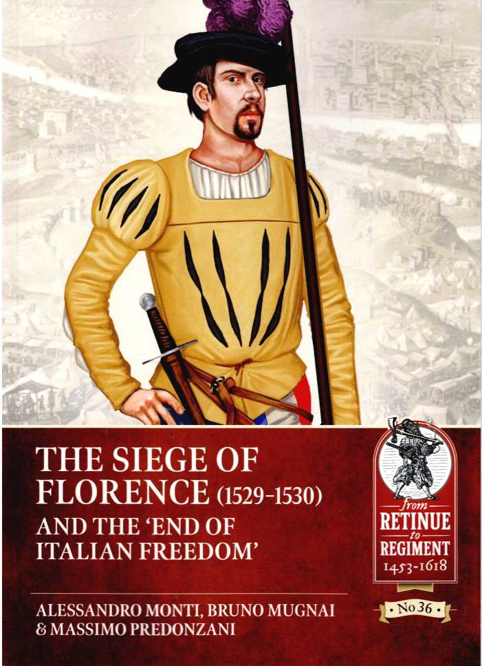 THE SIEGE OF FLORENCE (1529-1530) AND THE END OF ITALIAN FREEDOM