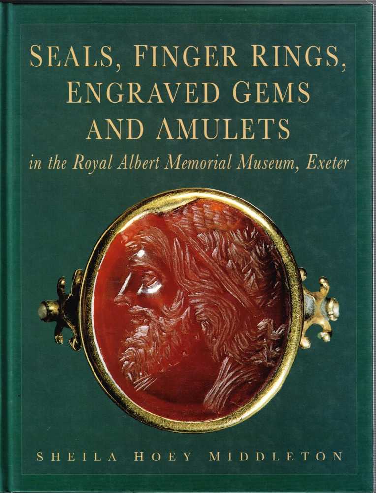 SEALS, FINGER RINGS, ENGRAVED GEMS AND AMULETS IN THE ROYAL ALBERT MEMORIAL MUSEUM, EXETER