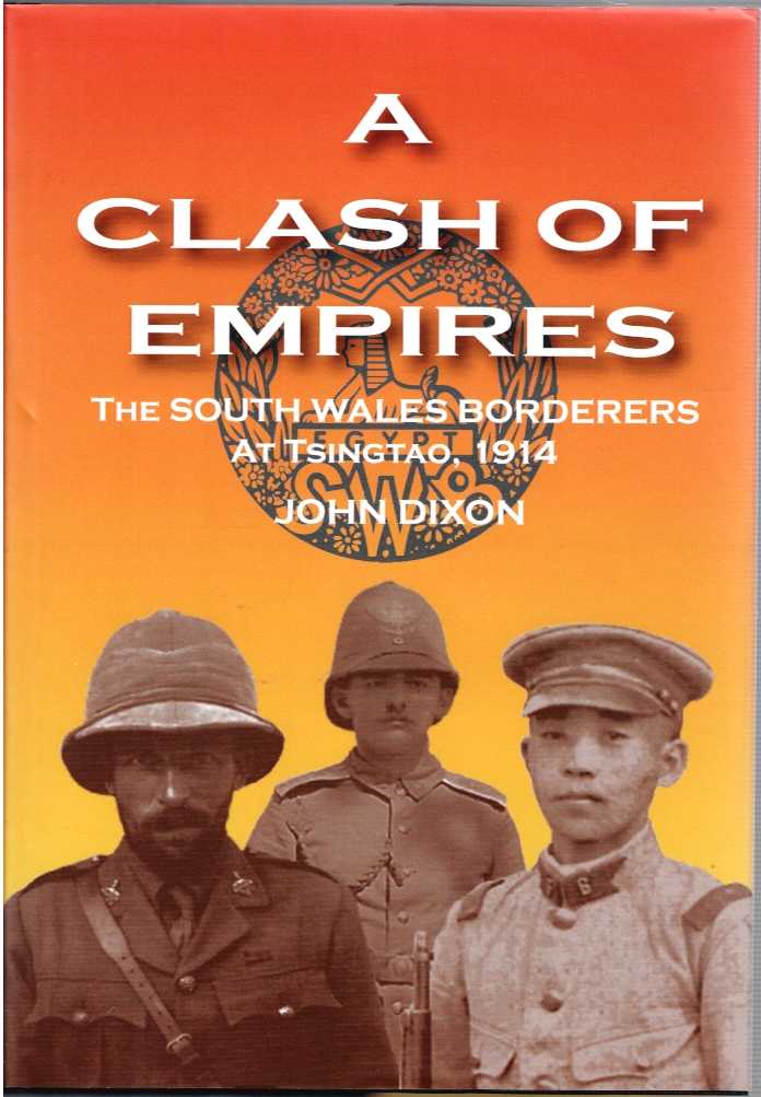 A CLASH OF EMPIRES : THE SOUTH WALES BORDERERS AT TSINGTAO, 1914