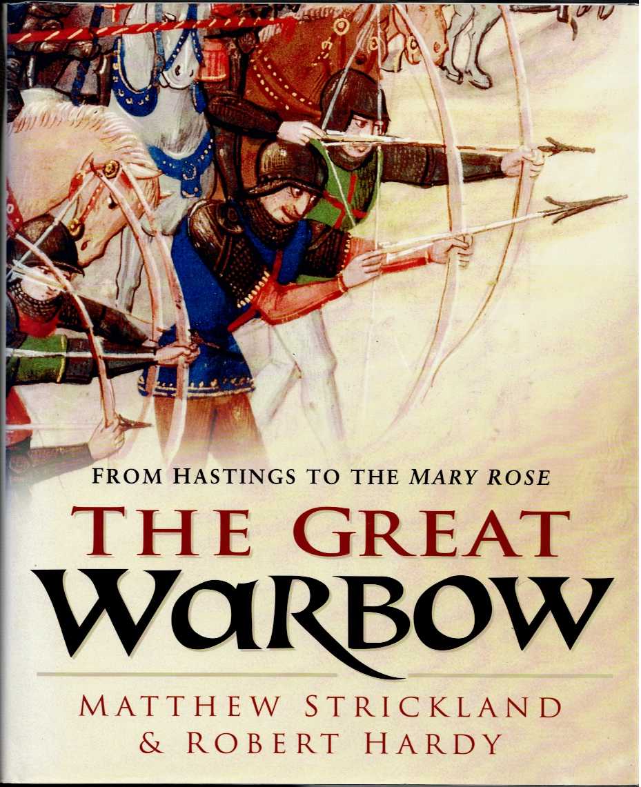 THE GREAT WARBOW : FROM HASTINGS TO THE MARY ROSE