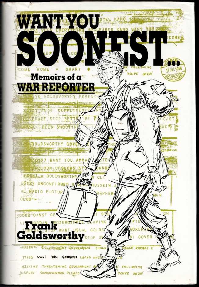WANT YOU SOONEST : MEMOIRS OF A WAR REPORTER (SIGNED COPY)