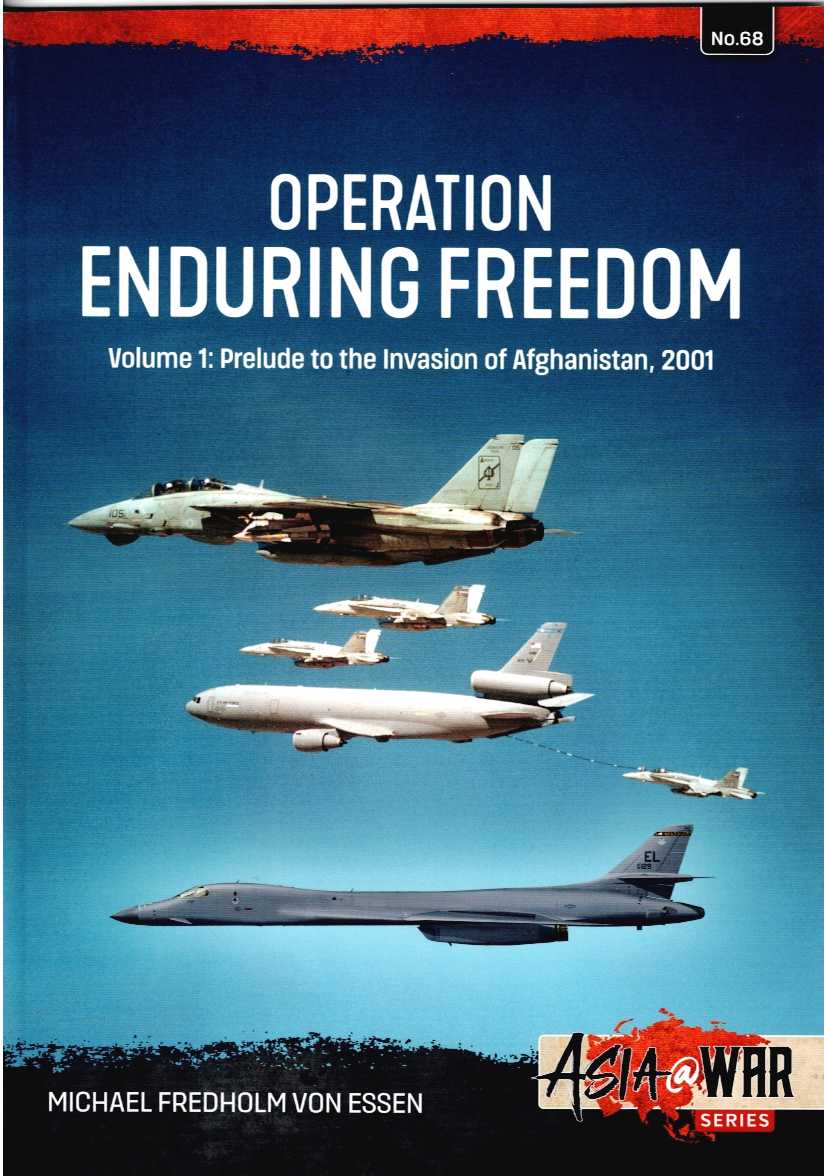 OPERATION ENDURING FREEDOM VOLUME 1: PRELUDE TO THE INVASION OF AFGHANISTAN, 2001