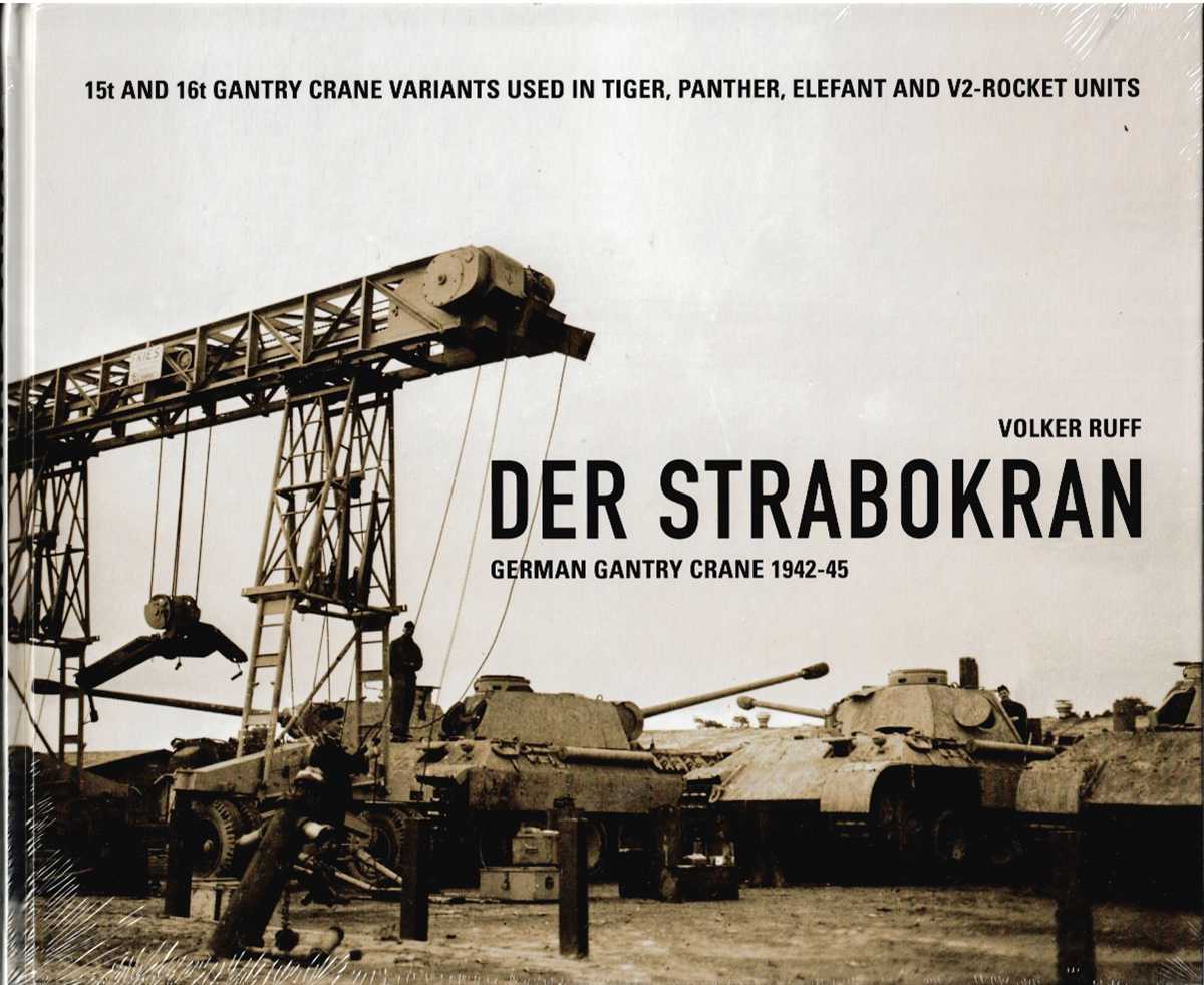 Image for DER STRABOKRAN : GERMAN GANTRY CRANE 1942-45 DER STRABOKRAN : GERMAN GANTRY CRANE 1942-45