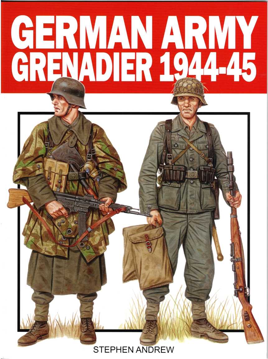 Image for GERMAN ARMY GRENADIER 1944-45 GERMAN ARMY GRENADIER 1944-45