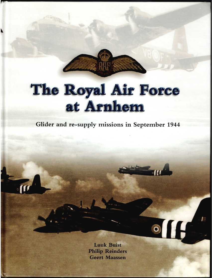 Image for THE ROYAL AIR FORCE AT ARNHEM : GLIDER AND RE-SUPPLY MISSIONS IN SEPTEMBER 1944 THE ROYAL AIR FORCE AT ARNHEM : GLIDER AND RE-SUPPLY MISSIONS IN SEPTEMBER 1944