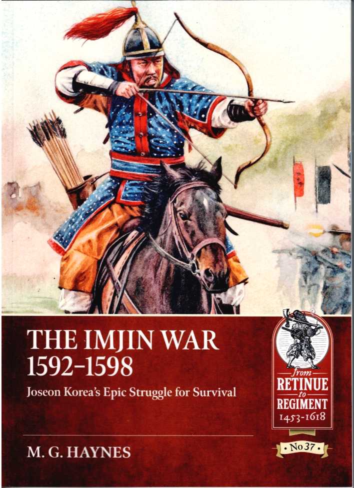 Image for THE IMJIN WAR 1592-1598 : JOSEON KOREA'S EPIC STRUGGLE FOR SURVIVAL THE IMJIN WAR 1592-1598 : JOSEON KOREA'S EPIC STRUGGLE FOR SURVIVAL