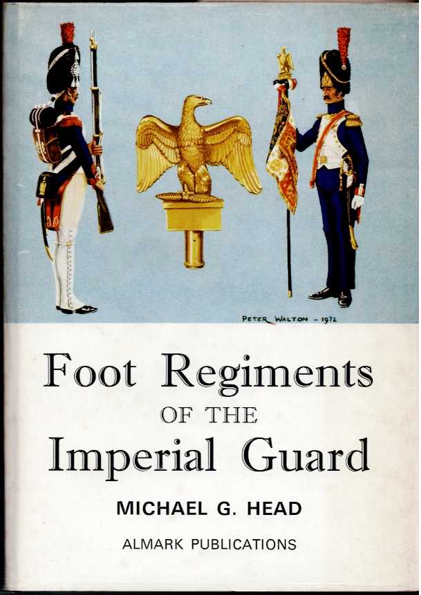 Image for FOOT REGIMENTS OF THE IMPERIAL GUARD FOOT REGIMENTS OF THE IMPERIAL GUARD