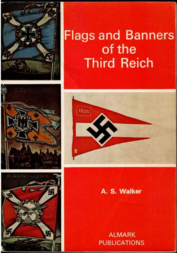 Image for FLAGS AND BANNERS OF THE THIRD REICH FLAGS AND BANNERS OF THE THIRD REICH