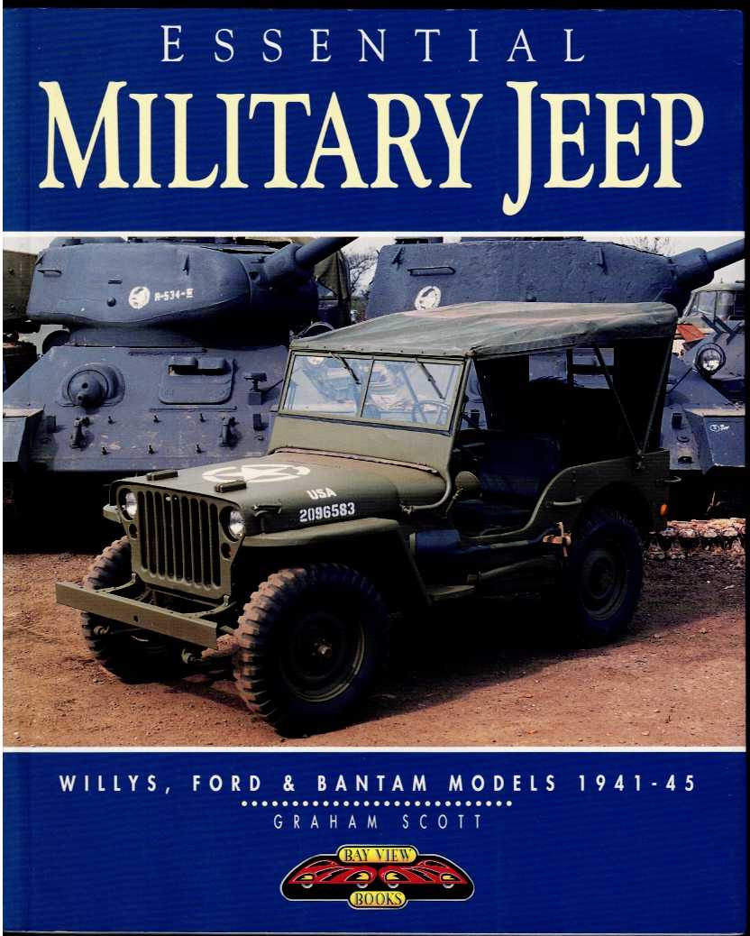 Image for ESSENTIAL MILITARY JEEP : WILLYS, FORD & BANTAM MODELS 1941-45 ESSENTIAL MILITARY JEEP : WILLYS, FORD & BANTAM MODELS 1941-45