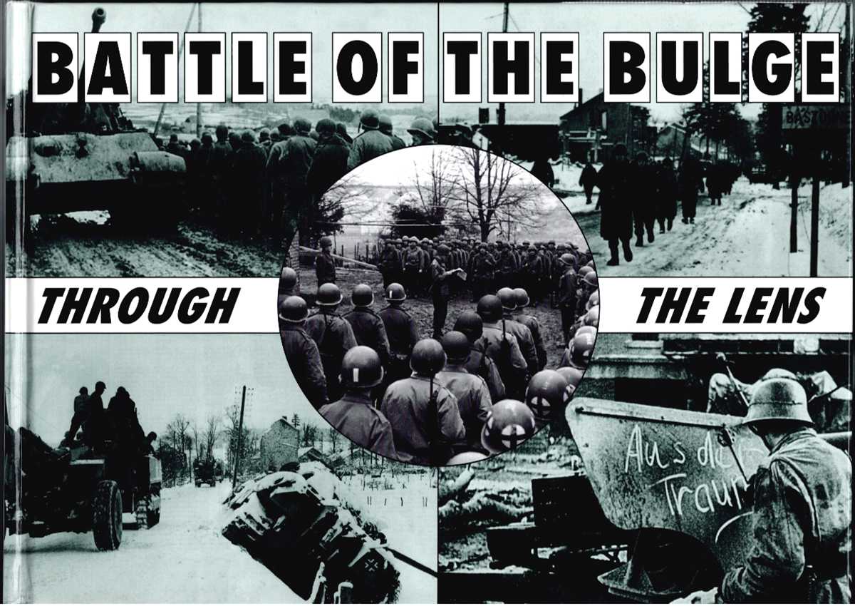 Image for BATTLE OF THE BULGE THROUGH THE LENS BATTLE OF THE BULGE THROUGH THE LENS