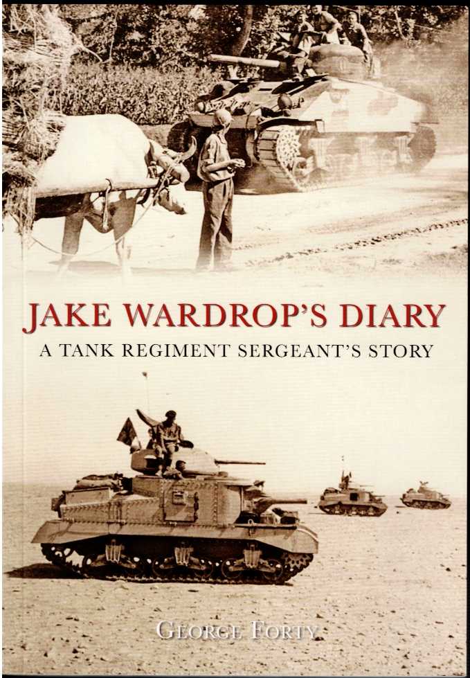 Image for JAKE WARDROP'S DIARY : A TANK REGIMENT SERGEANT'S STORY JAKE WARDROP'S DIARY : A TANK REGIMENT SERGEANT'S STORY