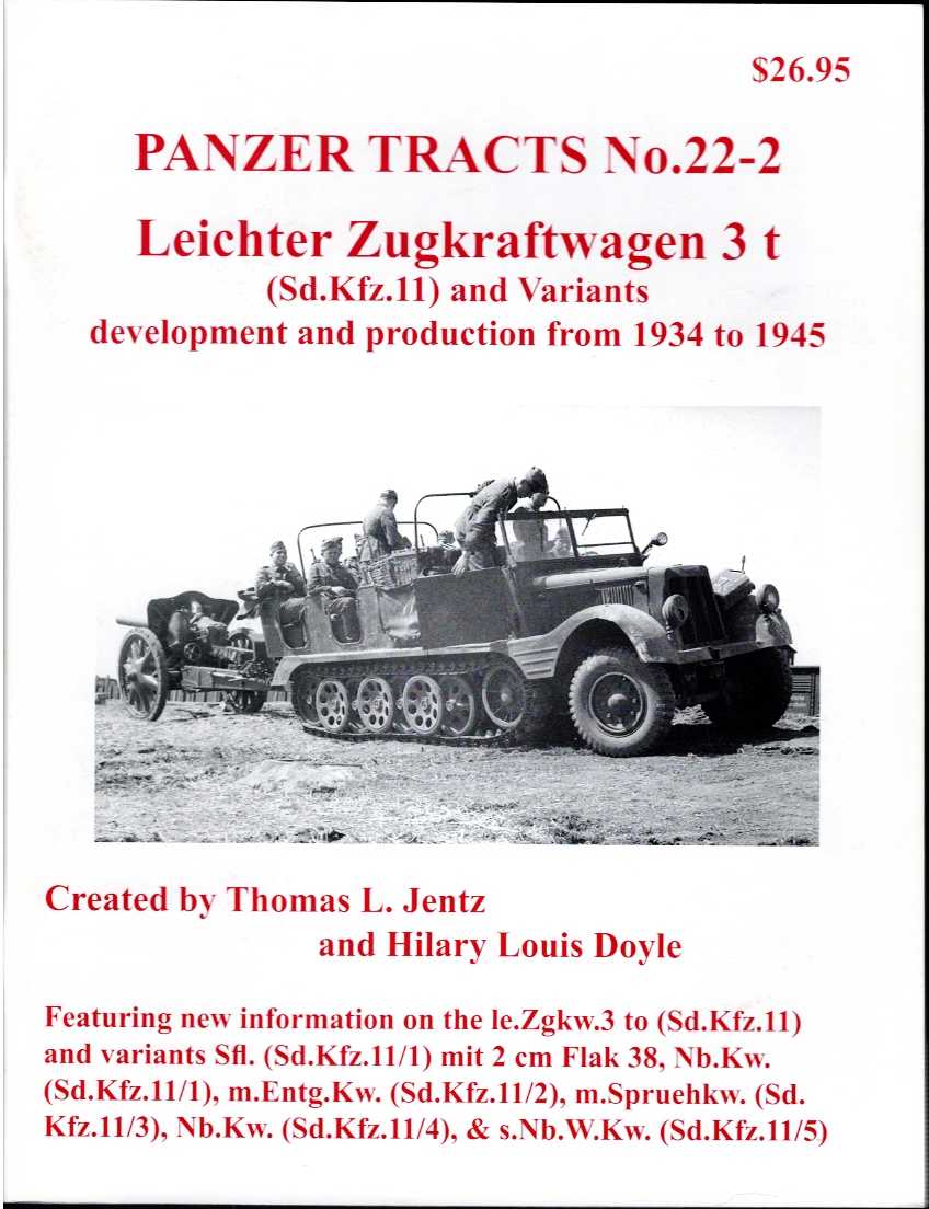 Image for PANZER TRACTS NO. 22-2 LEICHTER ZUGKRAFTWAGEN 3T (SD.KFZ.II) AND VARIANTS DEVELOPMENT AND PRODUCTION FROM 1934 TO 1945 PANZER TRACTS NO. 22-2 LEICHTER ZUGKRAFTWAGEN 3T (SD.KFZ.II) AND VARIANTS DEVELOPMENT AND PRODUCTION FROM 1934 TO 1945