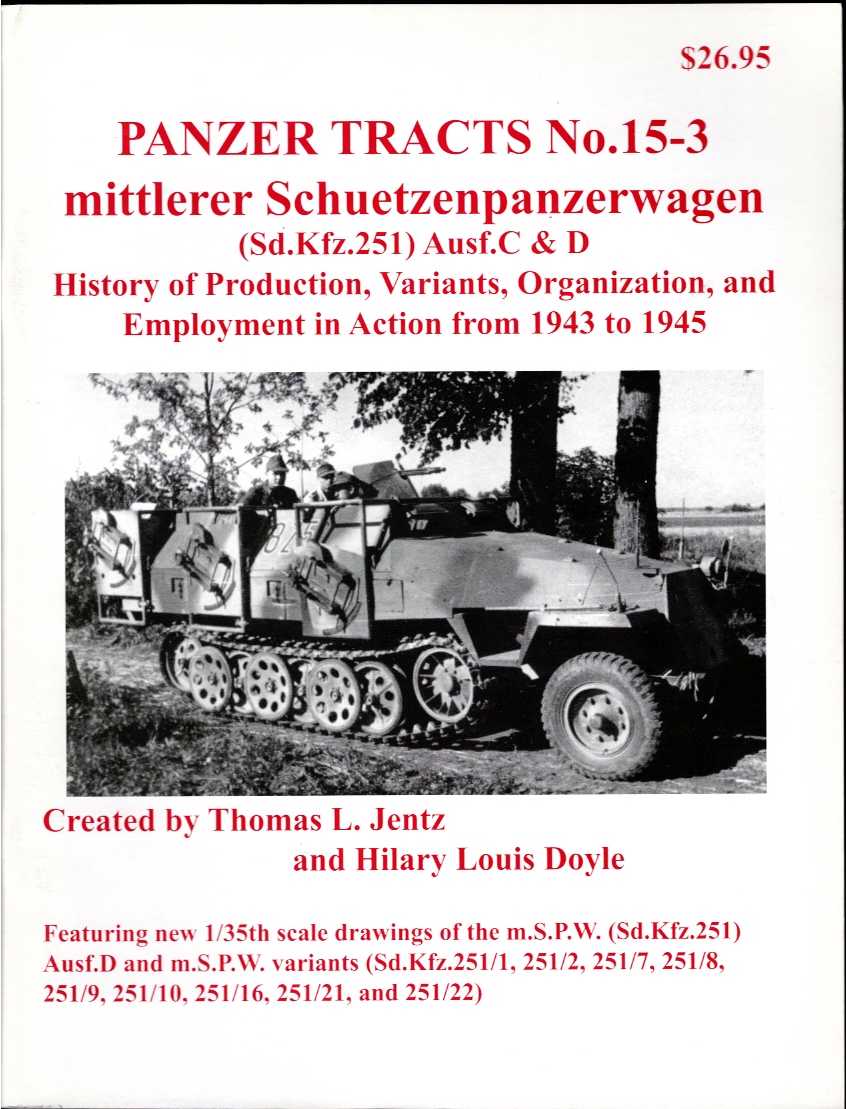 Image for PANZER TRACTS NO. 15-3: MITTLERER SCHUETZENPANZERWAGEN (SD.KFZ.251) AUSF.C & D PANZER TRACTS NO. 15-3: MITTLERER SCHUETZENPANZERWAGEN (SD.KFZ.251) AUSF.C & D