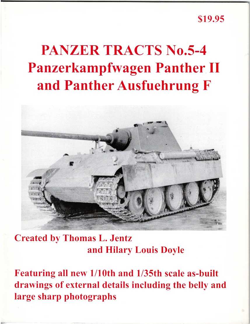 Image for PANZER TRACTS NO. 5-4 : PANZERKAMPFWAGEN PANTHER II AND PANTHER AUSFUEHRUNG F PANZER TRACTS NO. 5-4 : PANZERKAMPFWAGEN PANTHER II AND PANTHER AUSFUEHRUNG F