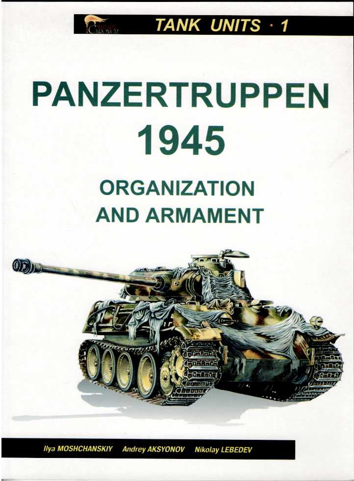 Image for TANK UNITS 1: PANZERTRUPPEN 1915: ORGANIZATION AND ARMAMENT TANK UNITS 1: PANZERTRUPPEN 1915: ORGANIZATION AND ARMAMENT