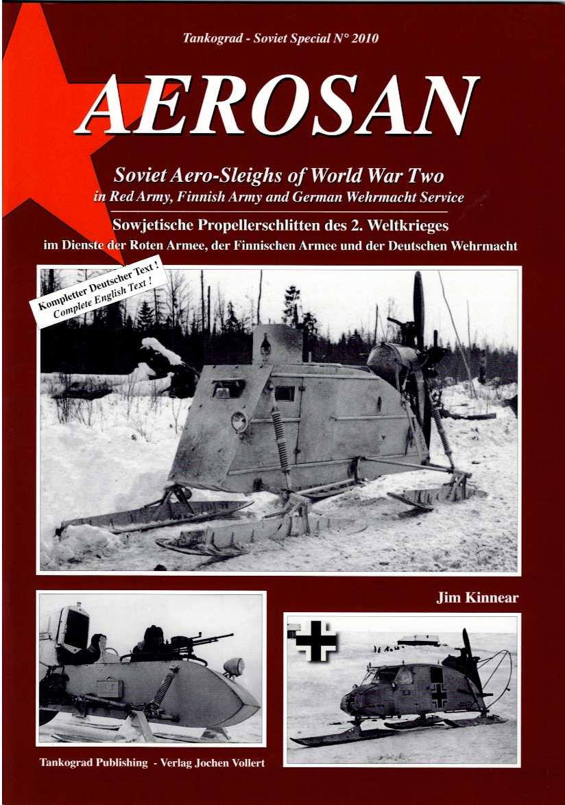 AEROSAN : SOVIET AERO-SLEIGHS OF WORLD WAR TWO IN RED ARMY, FINNISH ARMY AND GERMAN WEHRMACHT SERVICE