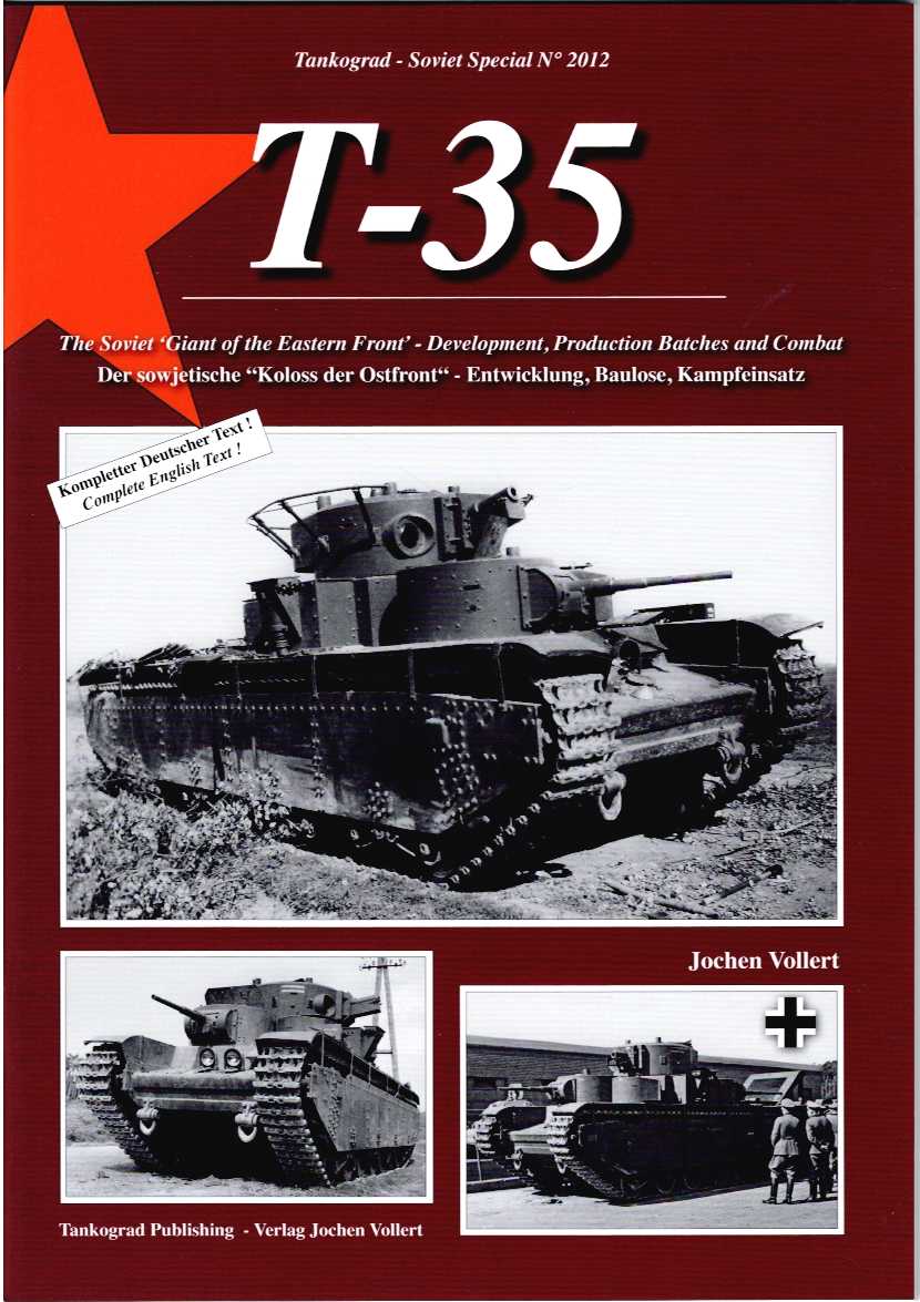 T-35 : THE SOVIET GIANT OF THE EASTERN FRONT - DEVELOPMENT, PRODUCTION BATCHES AND COMBAT